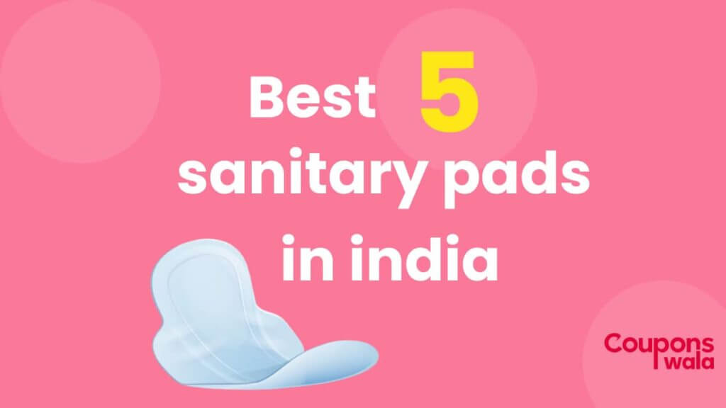 Best 5 Sanitary Pads In India