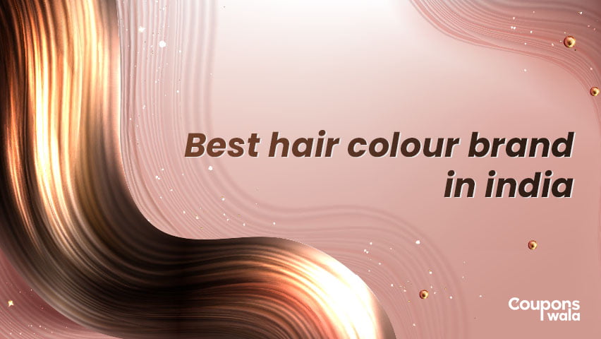 8 Best Hair Colour Brand In India | Check Out The List