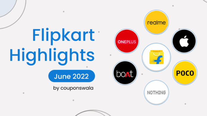flipkart highlights june 2022