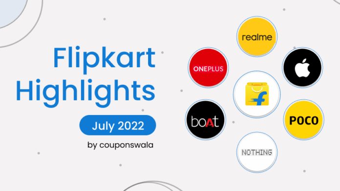 flipkart highlights july flipkart highlights july