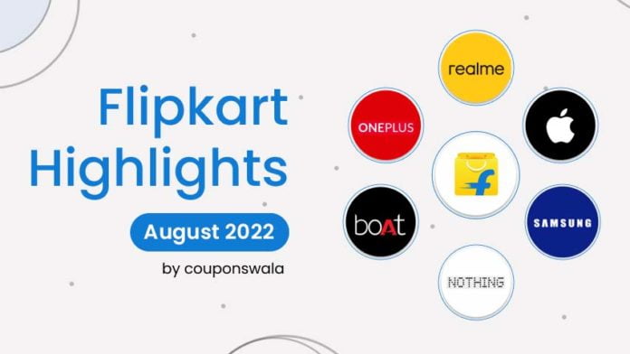 flipkart highlights august 2022
