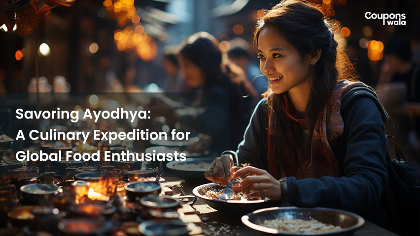 savoring ayodhya a culinary expedition for global food enthusiasts
